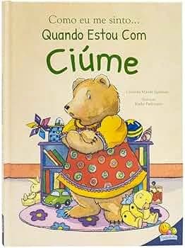 Como eu me sinto (Ed.Luxo): Quando estou com ciúme | Amazon.com.br