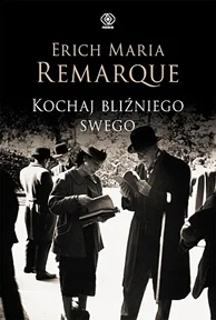 "Kochaj bliźniego swego", Erich Maria Remarque, REBIS