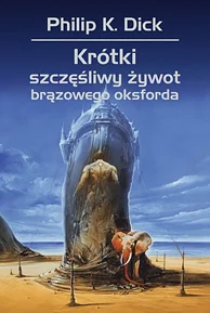 "Krótki szczęśliwy żywot brązowego oksforda", Philip K. Dick, REBIS