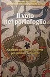 Il voto nel portafoglio. Cambiare consumo e risparmio per cambiare